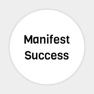 Manifest Success Magnet